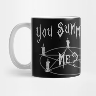 You Summoned Me? in gray Mug